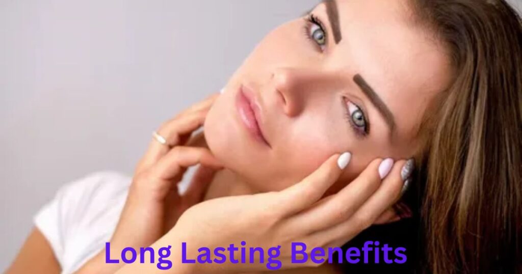 Long Lasting Benefits
