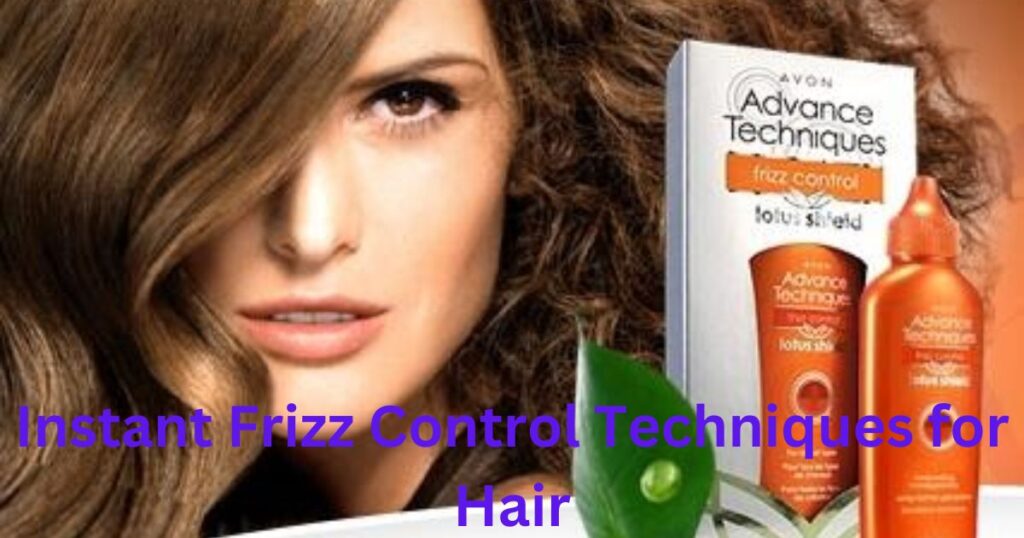 Instant Frizz Control Techniques for Hair